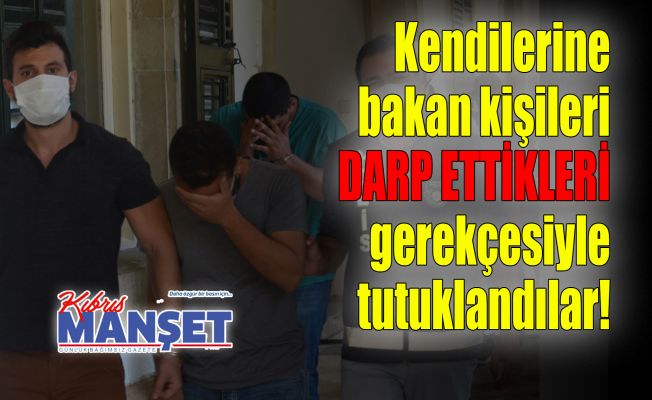 Kendilerine bakan kişileri DARP ETTİKLERİ gerekçesiyle tutuklandılar!