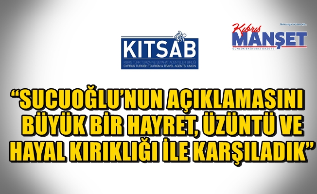 KITSAB’dan Başbakan Sucuoğlu’na tepki