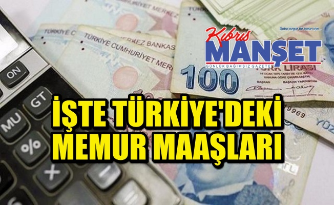 Türkiye'de kamu görevlilerinin maaşları arttı