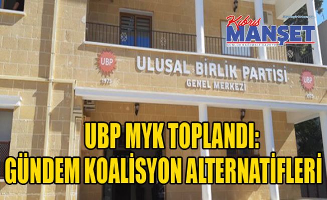 UBP MYK toplandı: Gündem koalisyon alternatifleri