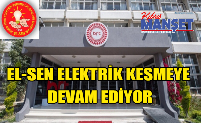 El-Sen, BRTK’nın elektriğini kesti, olay polise bildirildi