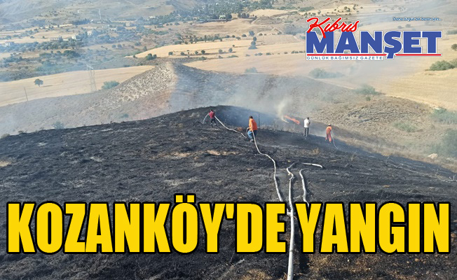 Kozanköy'de yangın