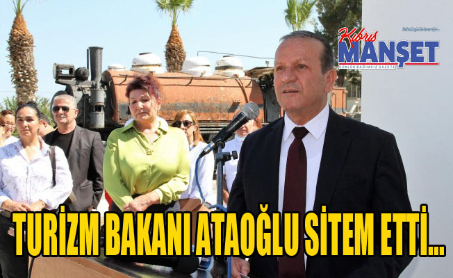 Turizm Bakanı Ataoğlu sitem etti...