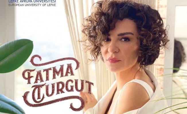 Ünlü sanatçı Fatma Turgut, LAÜ'de konser verecek