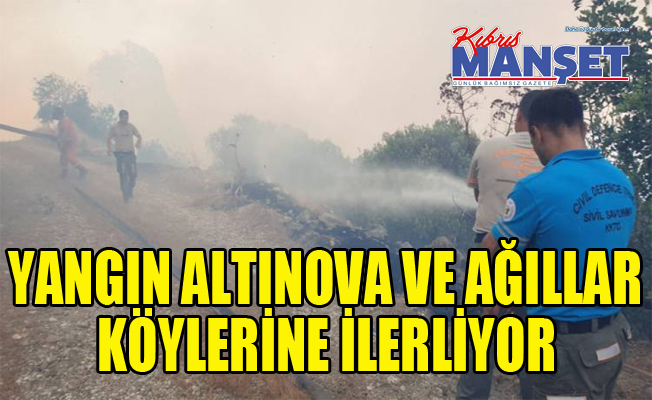Yangın Altınova ve Ağıllar köylerine ilerliyor