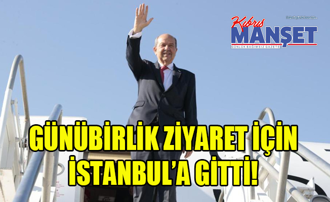 Cumhurbaşkanı Tatar, günübirlik ziyaret için İstanbul’a gitti