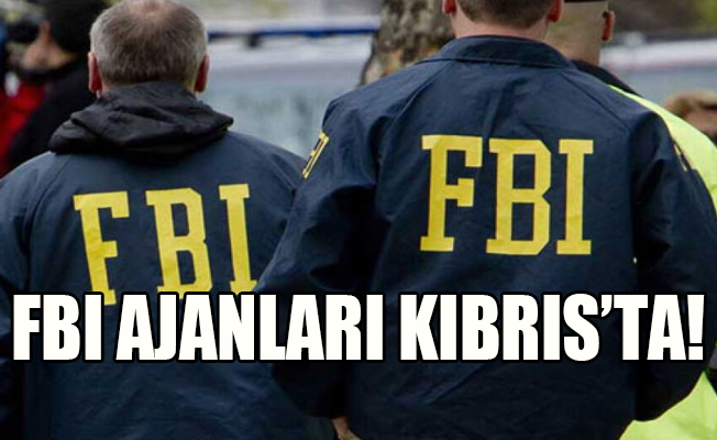 FBI Ajanları Kıbrıs'ta!