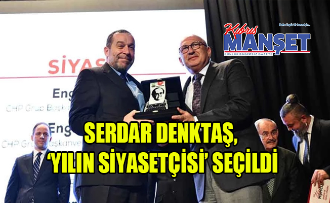 Serdar Denktaş, ‘Yılın Siyasetçisi’ seçildi