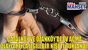 Çatalköy ve Ozanköy’de ev açma olaylarıyla ilgili bir kişi tutuklandı