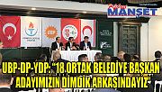 UBP-DP-YDP: “18 ortak belediye başkan adayımızın dimdik arkasındayız”