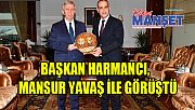 Başkan Harmancı, Ankara Büyükşehir Belediyesi Başkanı Mansur Yavaş ile görüştü