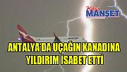 Antalya’da uçağın kanadına yıldırım isabet etti