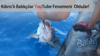 YouTube fenomeni olan Kıbrıs'lı balıkçılar